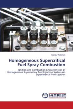 Paperback Homogeneous Supercritical Fuel Spray Combustion Book