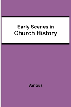 Paperback Early Scenes In Church History Book
