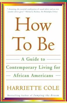 Paperback How to Be: A Guide to Contemporary Living for African Americans Book