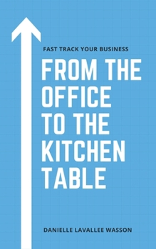 Paperback From the Office to the Kitchen Table: The Truth Revealed Book