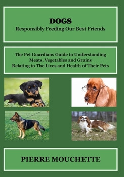 Paperback DOGS - Responsibly Feeding Our Best Friends Book