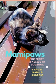 Paperback Mamipaws: INTERNET PASSWORD LOGBOOK (VERSION II): Keep track of all your Usernames-Passwords-Personal Internet Address-Sign Up E Book