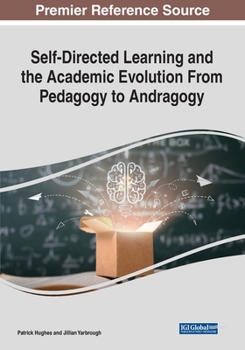 Paperback Self-Directed Learning and the Academic Evolution From Pedagogy to Andragogy Book