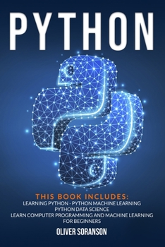 Python: This Book Includes: Machine Learning, Python and Data Science. Learn Computer Programming for Beginners.