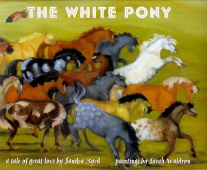 Hardcover The White Pony: A Tale of Great Love Book