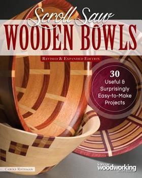 Paperback Scroll Saw Wooden Bowls, Revised & Expanded Edition: 30 Useful & Surprisingly Easy-To-Make Projects Book