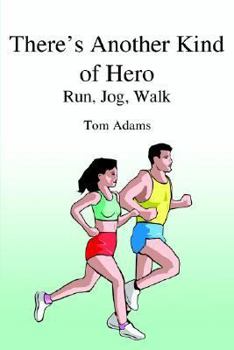 Hardcover There's Another Kind of Hero: Run, Jog, Walk Book