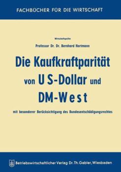 Die Kaufkraftparitat Von Us-Dollar Und DM-West Mit Besonderer Berucksichtigung Des Bundesentschadigungsrechtes