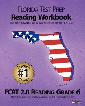 Paperback Florida Test Prep Reading Workbook Fcat 2.0 Reading Grade 6: Aligned to the 2011-2012 Florida Fcat 2.0 Reading Test Book