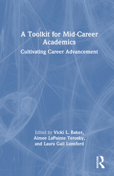 A Toolkit for Mid-Career Academics: Cultivating Career Advancement