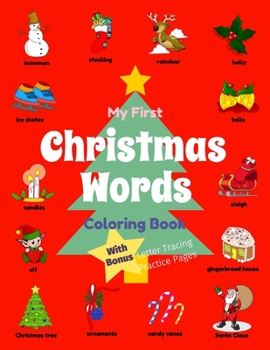 Paperback My First Christmas Words Coloring Book: Preschool Educational Activity Book for Early Learners to Color Christmas Related Items while Learning Their F Book