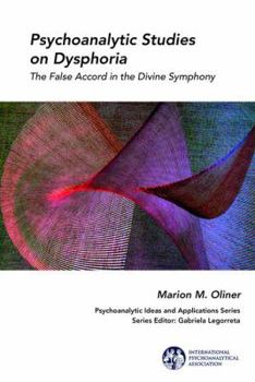 Paperback Psychoanalytic Studies on Dysphoria: The False Accord in the Divine Symphony Book