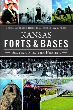 Paperback Kansas Forts & Bases: Sentinels on the Prairie Book