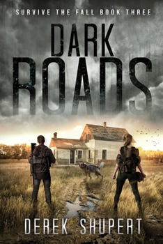 Dark Roads (Survive the Fall) - Book #3 of the Survive the Fall