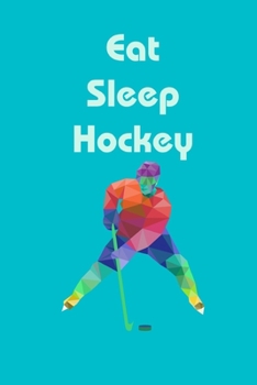 Eat Sleep Hockey: journal