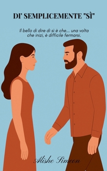 Di' Semplicemente "Sì"