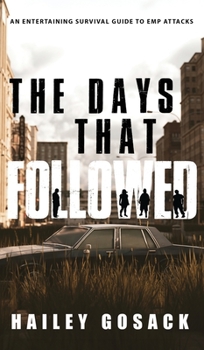 Hardcover The Days That Followed: An EMP Thriller and Dystopian Novel Book