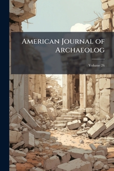 Paperback American Journal of Archaeolog; Volume 26 Book
