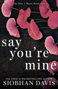 Say You're Mine: Alternate Cover (The One I Want Duet)