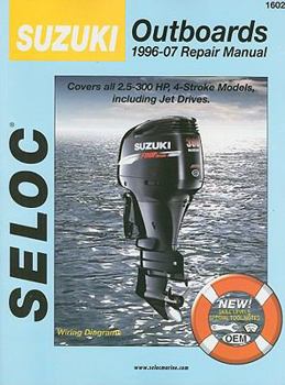 Paperback Suzuki Outboards 1996-07 Repair Manual: 2.5-300 Horsepower, 4-Stroke Models Book
