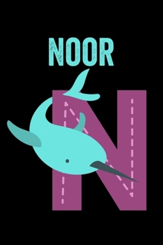 Noor: Journal (Diary, Notebook) Personalized Custom Name Alphabet Narwhal Birthday Gift for Girls