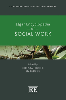 Elgar Encyclopedia of Social Work (Elgar Encyclopedias in the Social Sciences series)