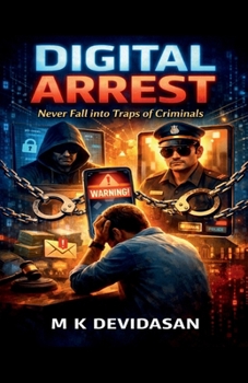 Digital Arrest: Never Fall into the Traps of Criminals