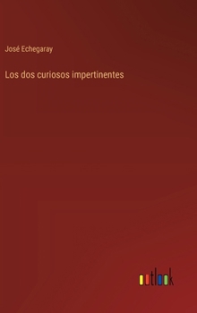 Hardcover Los dos curiosos impertinentes [Spanish] Book