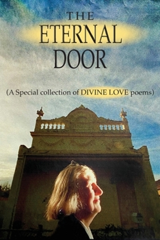 Paperback The Eternal Door: A Special collection of DIVINE LOVE poems Book