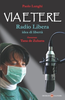 Paperback Via Etere: Radio Libera idea di libertà [Italian] Book