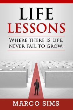 Paperback Life Lessons: "Where There Is Life, Never Fail To Grow" Book