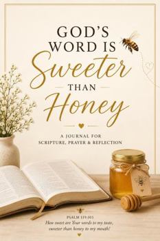 Paperback God's Word is Sweeter Than Honey: A Journal for Scripture, Prayer & Reflection Book