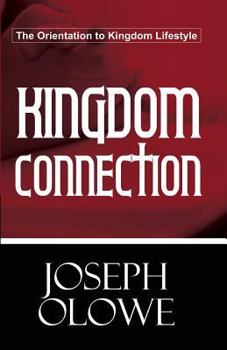 Paperback Kingdom Connection: . . . The Orientation To Kingdom Lifestyle Book