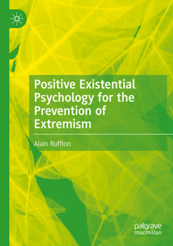 Paperback Positive Existential Psychology for the Prevention of Extremism Book
