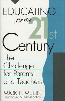 Hardcover Educating for the 21st Century: The Challenge for Parents and Teachers Book