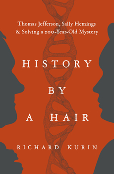 Hardcover History by a Hair: Thomas Jefferson, Sally Hemings & Solving a 200-Year-Old Mystery Book