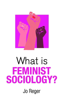 Hardcover What Is Feminist Sociology? Book