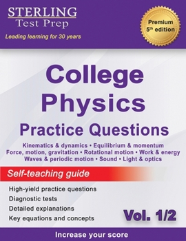 Paperback Sterling Test Prep College Physics Practice Questions: Vol. 1, High Yield College Physics Questions with Detailed Explanations Book