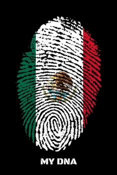 MY DNA: Workout Log Book And Bodybuilding Fitness Journal To Track Weighlifting Sessions For Mexico Lovers, Mexicans And People With Mexican Roots (6 x 9; 120 Pages)