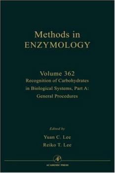 Hardcover Recognition of Carbohydrates in Biological Systems, Part A: General Procedures: Volume 362 Book