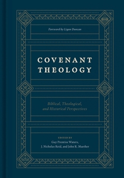 Hardcover Covenant Theology: Biblical, Theological, and Historical Perspectives Book