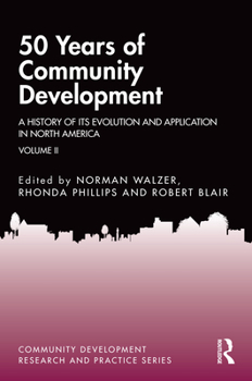 Hardcover 50 Years of Community Development Vol II: A History of Its Evolution and Application in North America Book
