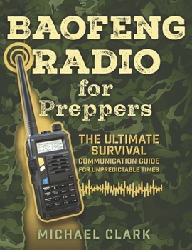 Paperback Baofeng Radio for Preppers: The Ultimate Survival Communication Guide for Unpredictable Times Book