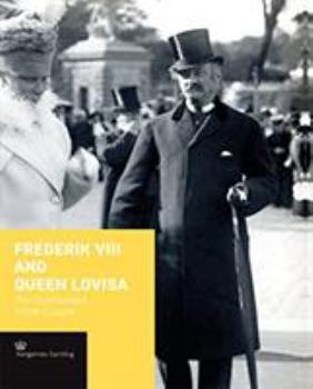 Hardcover Frederik VIII and Queen Lovisa: The Overlooked Royal Couple Book