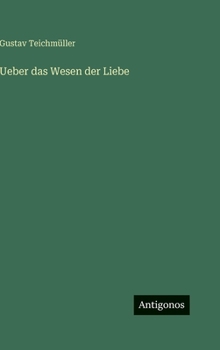 Ueber das Wesen der Liebe