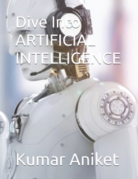 Paperback Dive Into ARTIFICIAL INTELLIGENCE Book