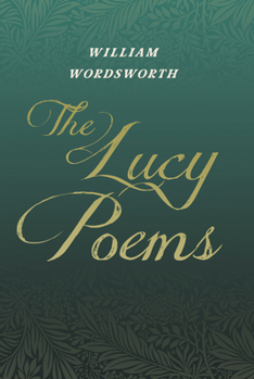 Paperback The Lucy Poems;Including an Excerpt from 'The Collected Writings of Thomas De Quincey' Book