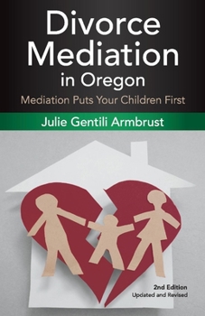 Paperback Divorce Mediation in Oregon (2nd Edition): Volume 1 Book
