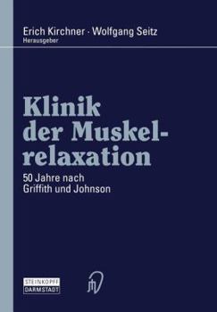 Paperback Klinik Der Muskelrelaxation: 50 Jahre Nach Griffith Und Johnson [German] Book