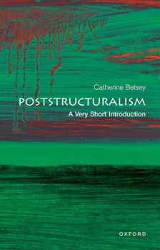 Poststructuralism: A Very Short Introduction - Book  of the Oxford's Very Short Introductions series